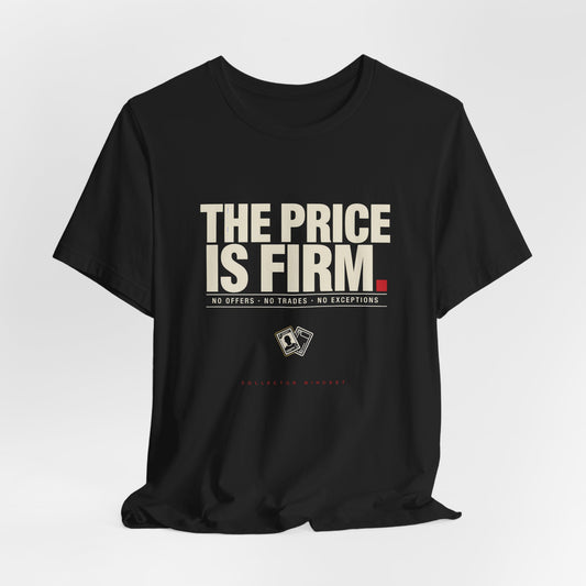 The Price Is Firm T-Shirt — Bold Statement Graphic Tee for Hustlers & Negotiators