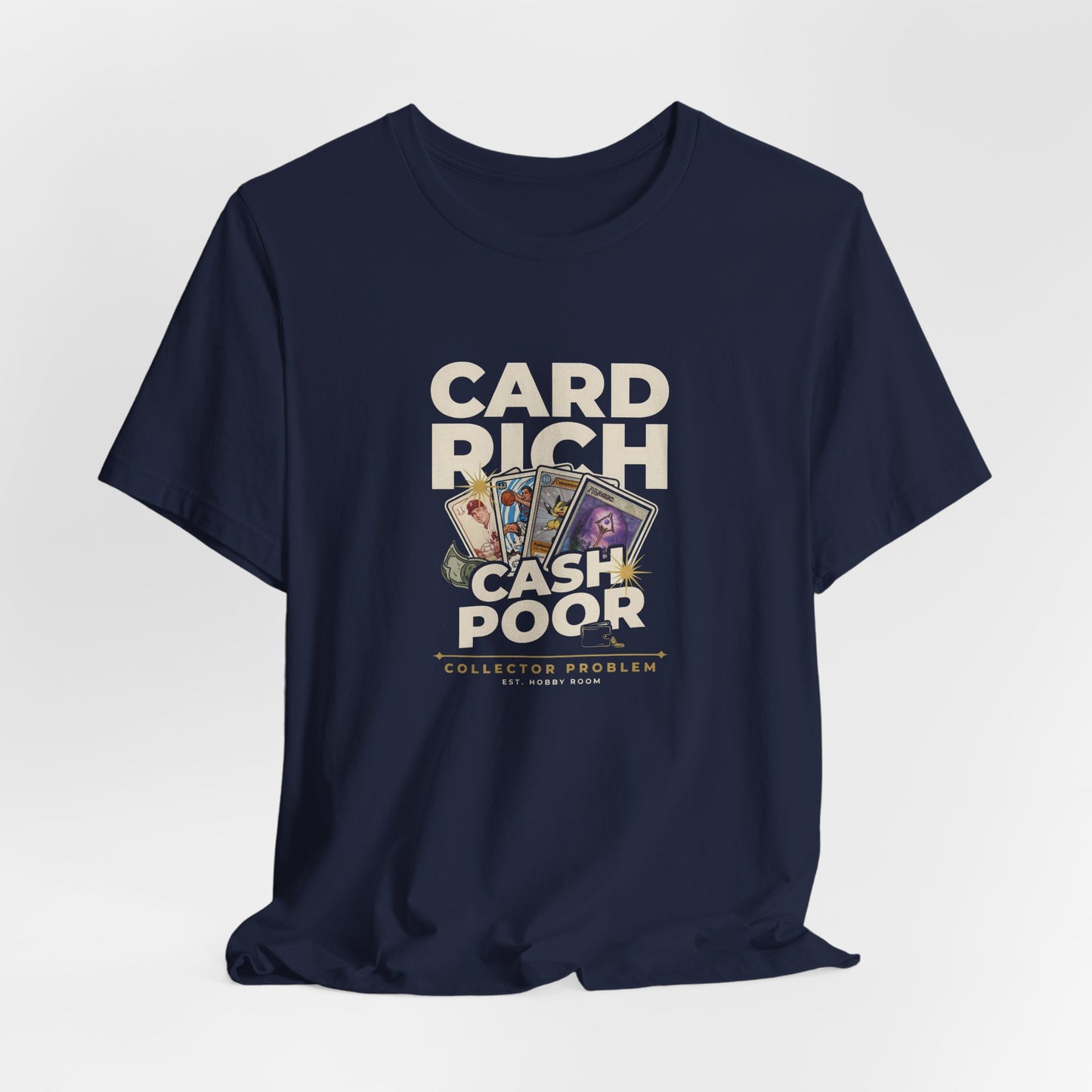 Card Rich Cash Poor Tee — Funny Trading Card Collector T‑Shirt