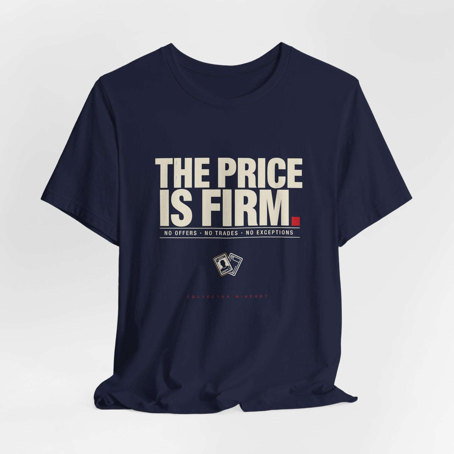 The Price Is Firm T-Shirt — Bold Statement Graphic Tee for Hustlers & Negotiators
