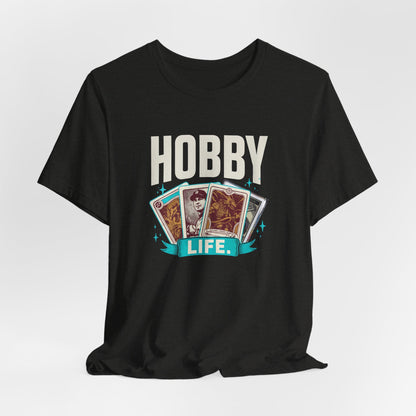 Hobby Life T-Shirt — Trading Card Collecter Tee