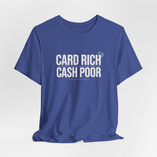 CARD RICH / CASH POOR Premium Graphic Tee