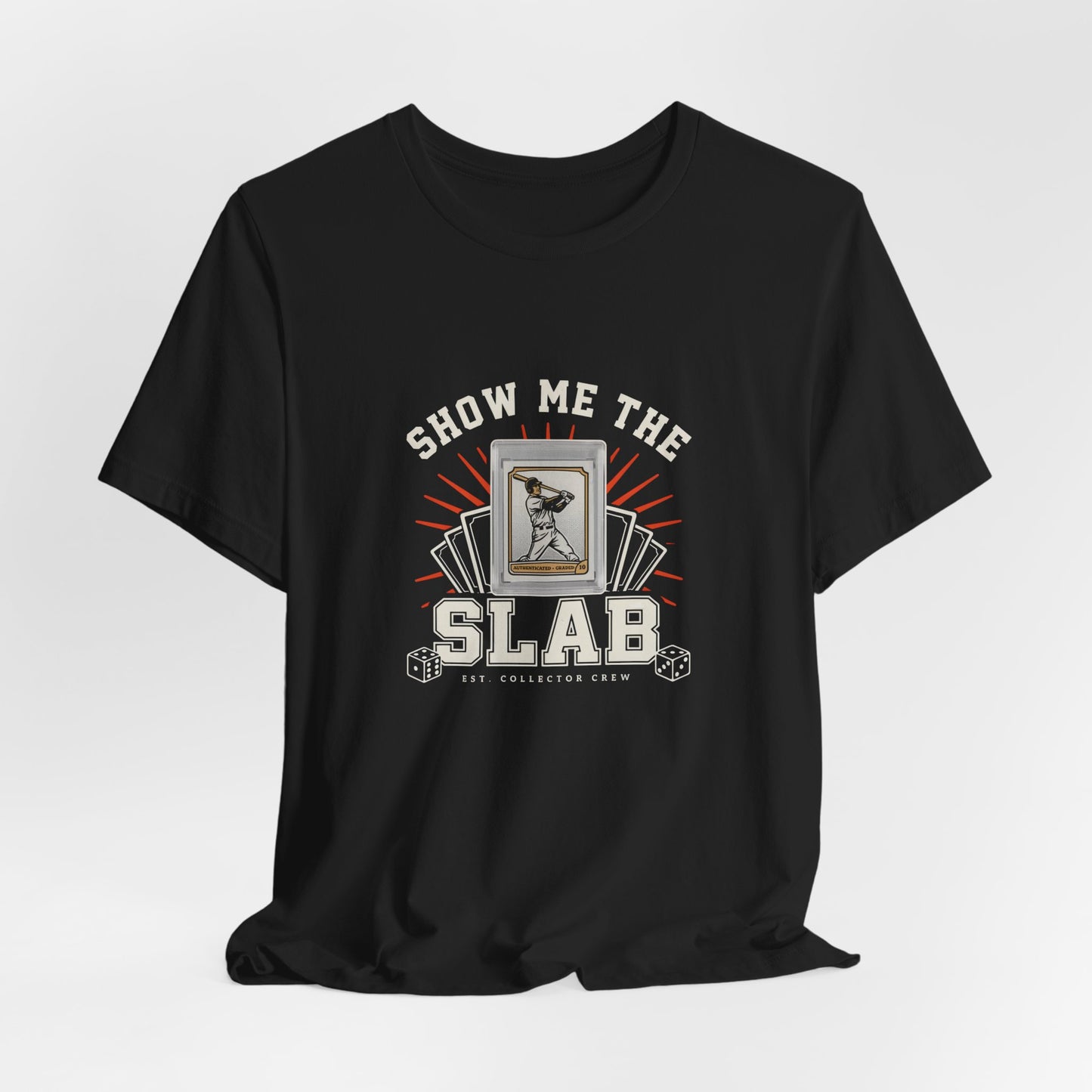 Trading Card Collector T-Shirt — "Show Me The Slab" Tee