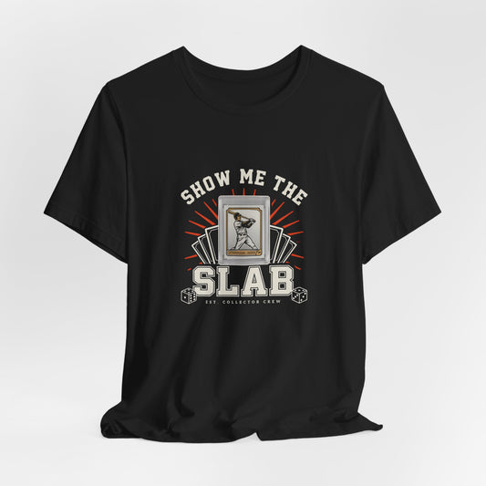 Trading Card Collector T-Shirt — "Show Me The Slab" Tee