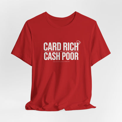 CARD RICH / CASH POOR Premium Graphic Tee