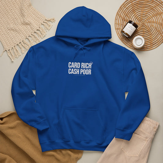 CARD RICH / CASH POOR Premium Statement Hoodie