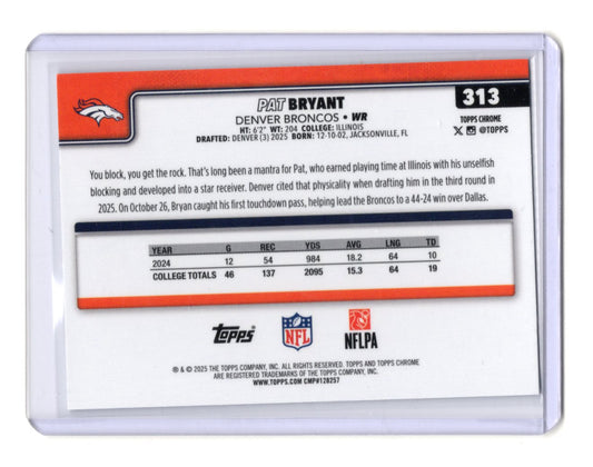 2025 Topps Chrome Pat Bryant Card X-Fractor RC Denver Broncos #313