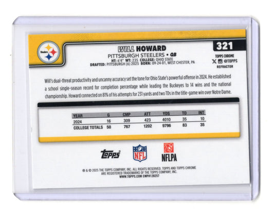 2025 Topps Chrome Will Howard Card Topps Refractor RC Steelers #321