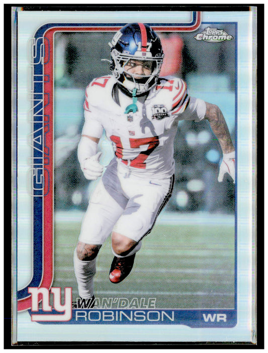 2025 Topps Chrome Wan'Dale Robinson Card Refractor New York Giants #227