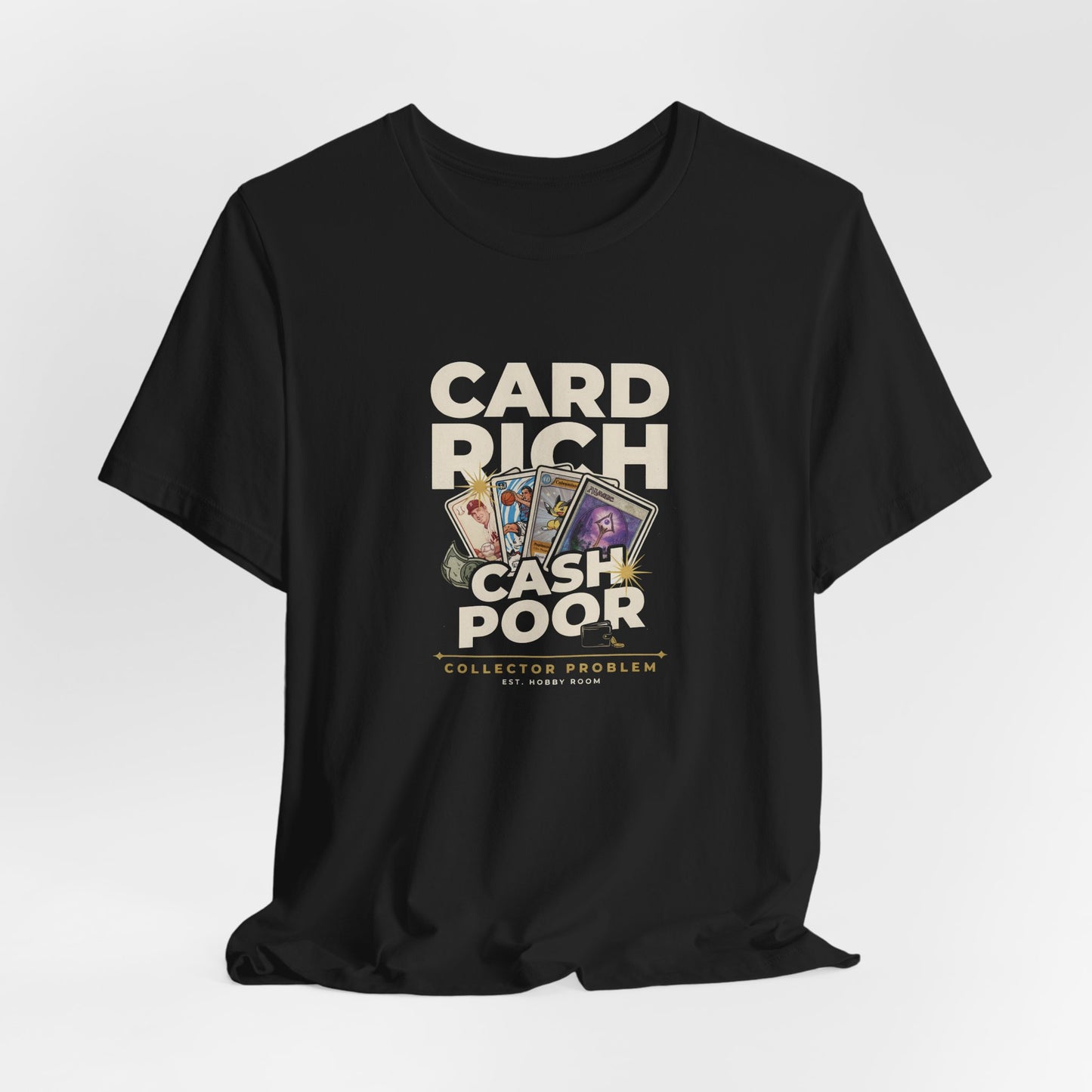 Card Rich Cash Poor Tee — Funny Trading Card Collector T‑Shirt