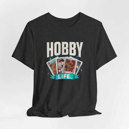 Hobby Life T-Shirt — Trading Card Collecter Tee