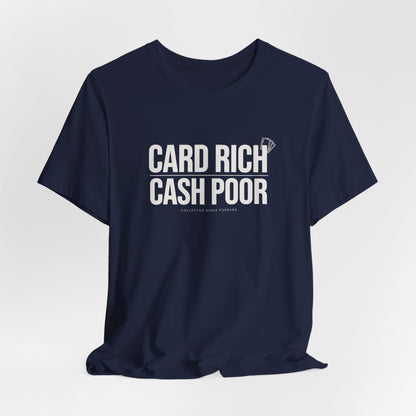 CARD RICH / CASH POOR Premium Graphic Tee